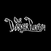 Our Darker Purpose poster 